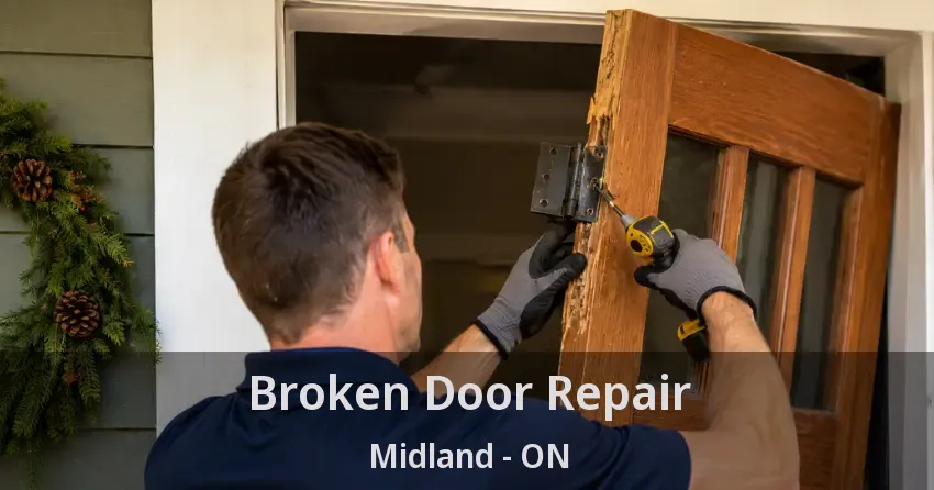 Broken Door Repair Midland - ON