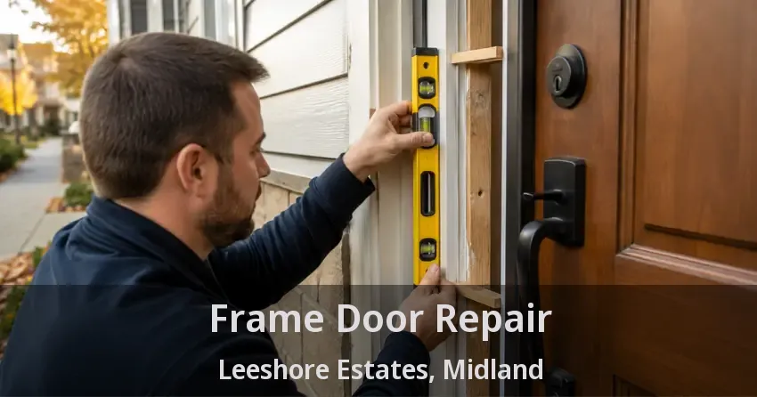 Frame Door Repair Leeshore Estates, Midland - ON