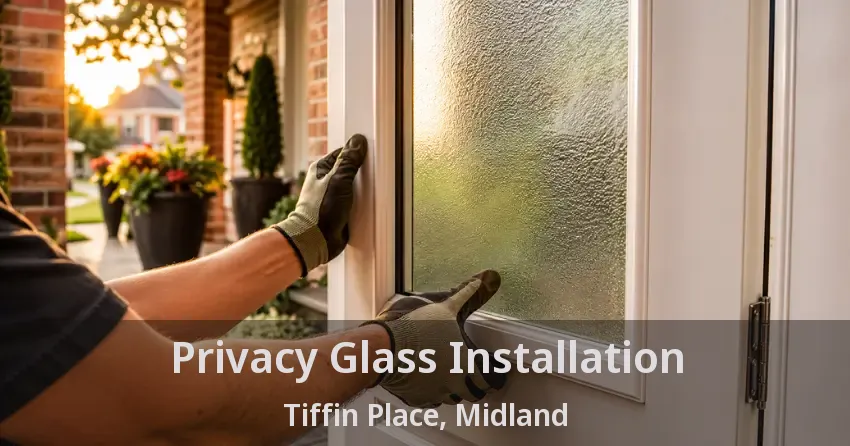Privacy Glass Installation Tiffin Place, Midland - ON