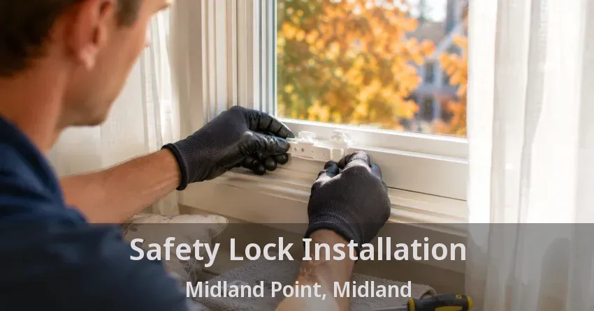 Safety Lock Installation Midland Point, Midland - ON