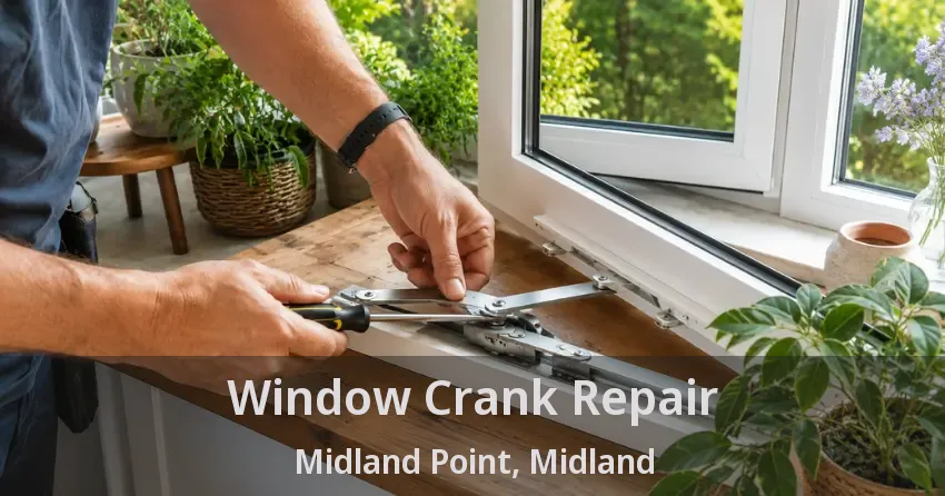 Window Crank Repair Midland Point, Midland - ON